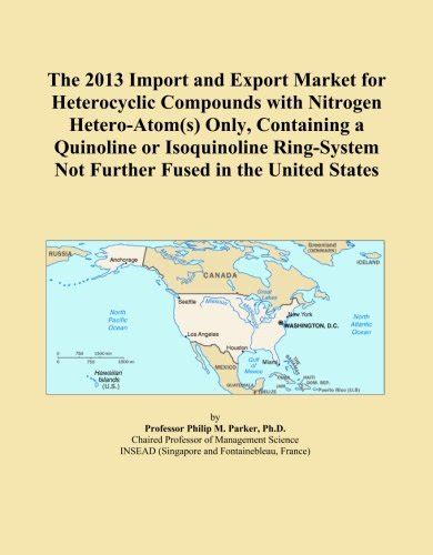 th?q=The 2013 Import and Export Market for Heterocyclic Compounds with  Nitrogen Hetero-Atom(s) Only, Containing a Quinoline or Isoquinoline Ring-System  Not ...